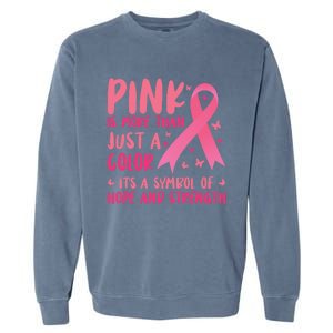 Pink Symbol Of Hope And Strength Breast Cancer Support Gift Garment-Dyed Sweatshirt