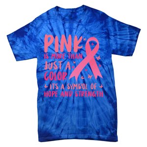 Pink Symbol Of Hope And Strength Breast Cancer Support Gift Tie-Dye T-Shirt