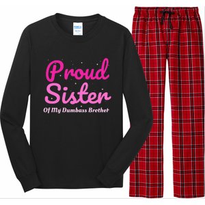 Proud Sister Of My Dumbass Brother Long Sleeve Pajama Set