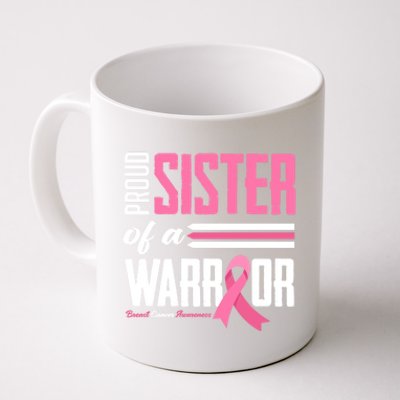 Proud Sister Of A Warrior Sister Breast Cancer Awareness Gift Coffee Mug