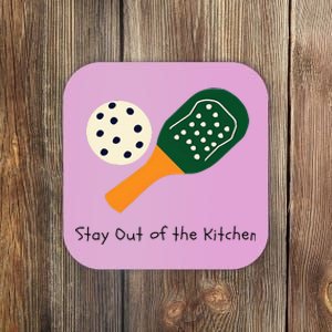 Pickleball Stay Out Of The Kitchen Coaster