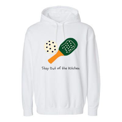 Pickleball Stay Out Of The Kitchen Garment-Dyed Fleece Hoodie