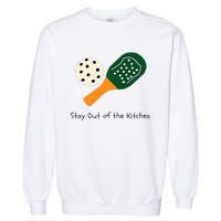 Pickleball Stay Out Of The Kitchen Garment-Dyed Sweatshirt