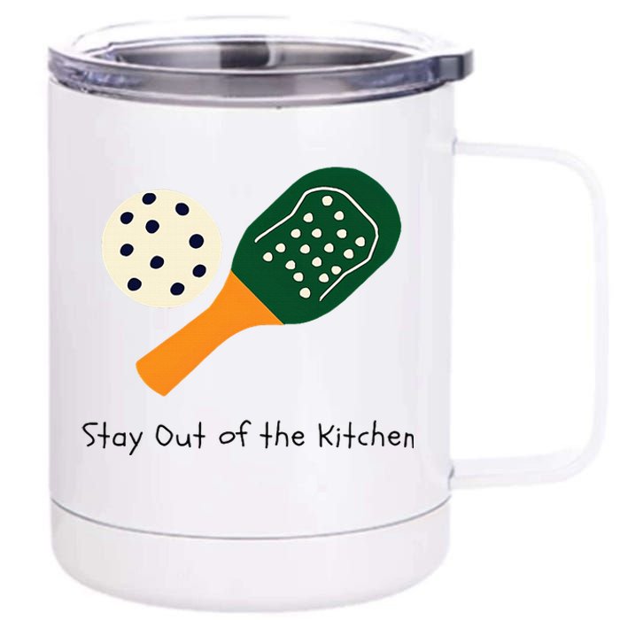 Pickleball Stay Out Of The Kitchen 12 oz Stainless Steel Tumbler Cup