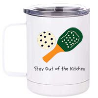 Pickleball Stay Out Of The Kitchen 12 oz Stainless Steel Tumbler Cup