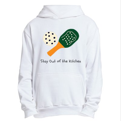 Pickleball Stay Out Of The Kitchen Urban Pullover Hoodie