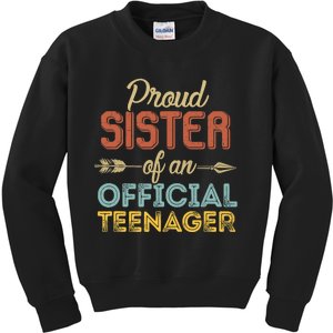 Proud Sister of Official Teenager 13th Birthday 13 Years Old Kids Sweatshirt