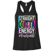 Paraprofessional Straight Outta Energy Teacher Life Gifts Women's Racerback Tank