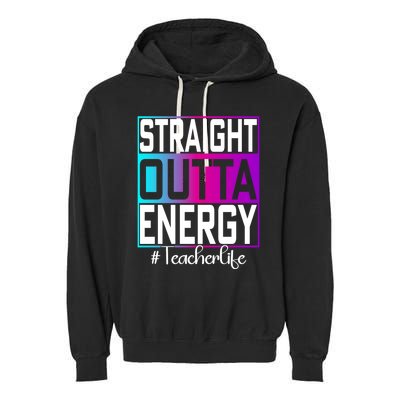 Paraprofessional Straight Outta Energy Teacher Life Gifts Garment-Dyed Fleece Hoodie