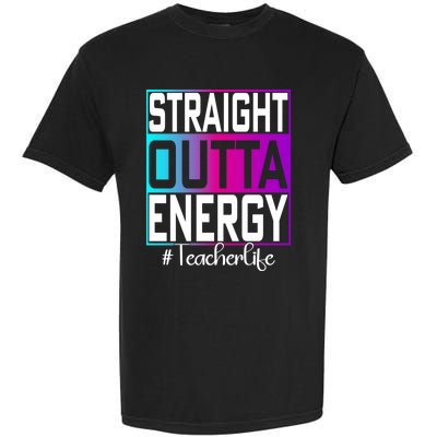 Paraprofessional Straight Outta Energy Teacher Life Gifts Garment-Dyed Heavyweight T-Shirt