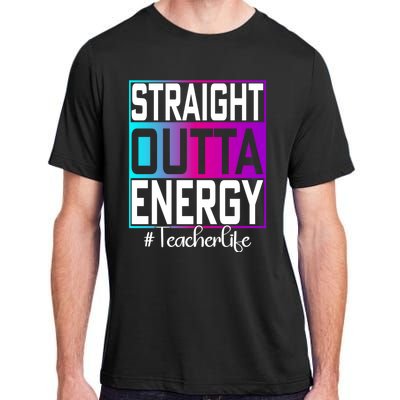 Paraprofessional Straight Outta Energy Teacher Life Gifts Adult ChromaSoft Performance T-Shirt