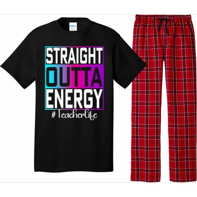 Paraprofessional Straight Outta Energy Teacher Life Gifts Pajama Set