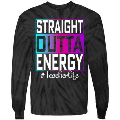 Paraprofessional Straight Outta Energy Teacher Life Gifts Tie-Dye Long Sleeve Shirt