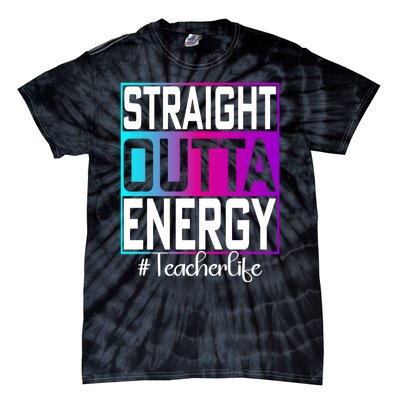 Paraprofessional Straight Outta Energy Teacher Life Gifts Tie-Dye T-Shirt