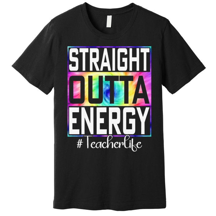 Paraprofessional Straight Outta Energy Teacher Life Gifts Premium T-Shirt