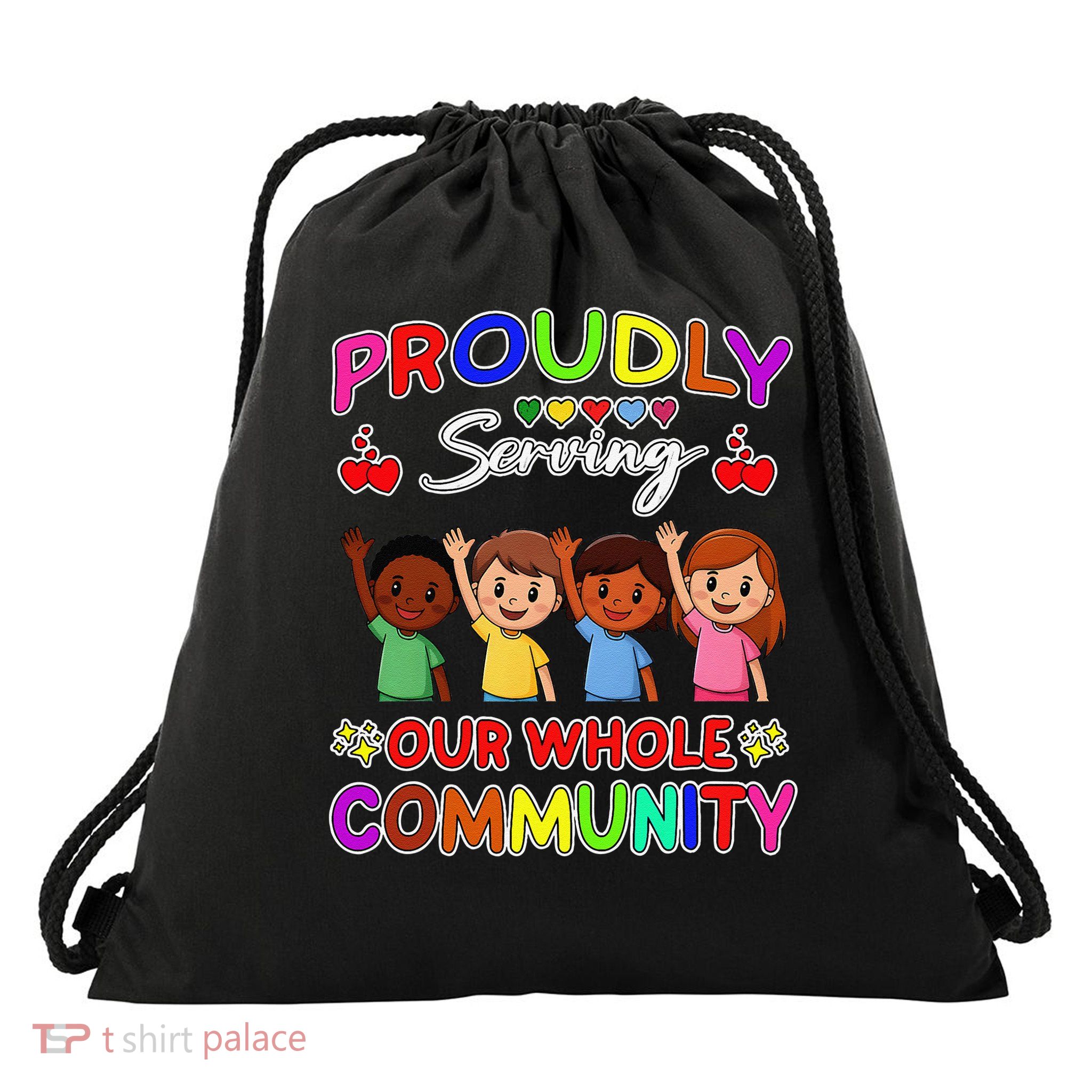 Proudly Serving Our Whole Community Drawstring Bag