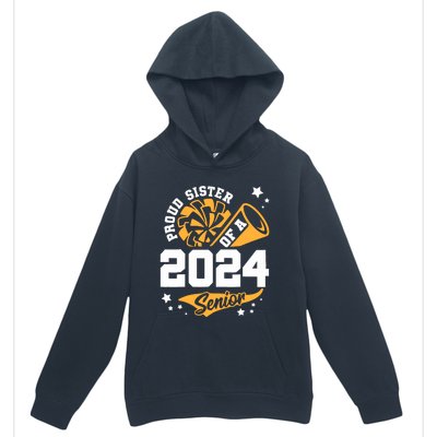 Proud Sister Of A 2024 Senior Cheer Sister Graduation Party Urban Pullover Hoodie