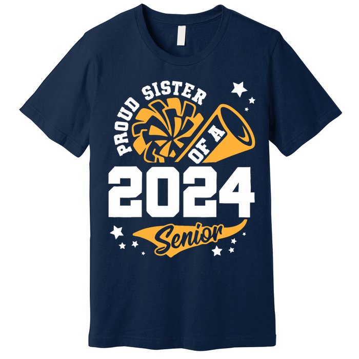 Proud Sister Of A 2024 Senior Cheer Sister Graduation Party Premium T-Shirt