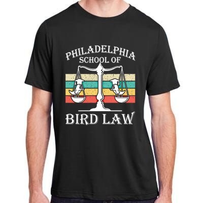 Philadelphia School Of Bird Law Cool Gift Vintage Bird Lover Gift Adult ChromaSoft Performance T-Shirt