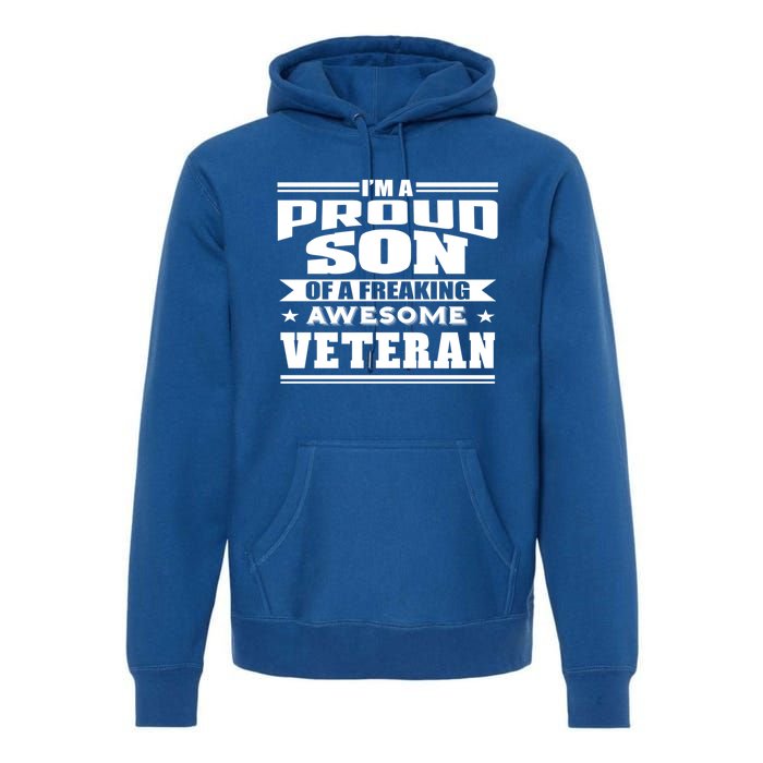 Proud Son Of A Freaking Awesome Veteran Funny Gift Premium Hoodie