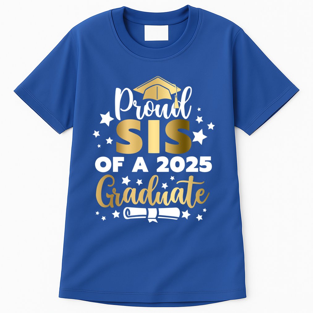 Proud Sis Of A 2025 Graduate Sister Senior 2025 Gift Tall T-Shirt