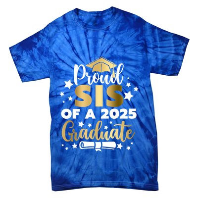 Proud Sis Of A 2025 Graduate Sister Senior 2025 Gift Tie-Dye T-Shirt