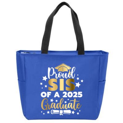 Proud Sis Of A 2025 Graduate Sister Senior 2025 Gift Zip Tote Bag