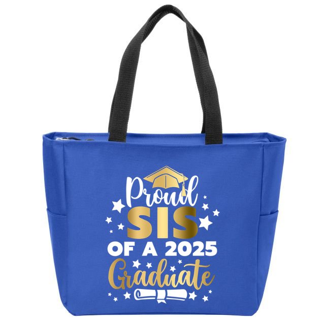 Proud Sis Of A 2025 Graduate Sister Senior 2025 Gift Zip Tote Bag