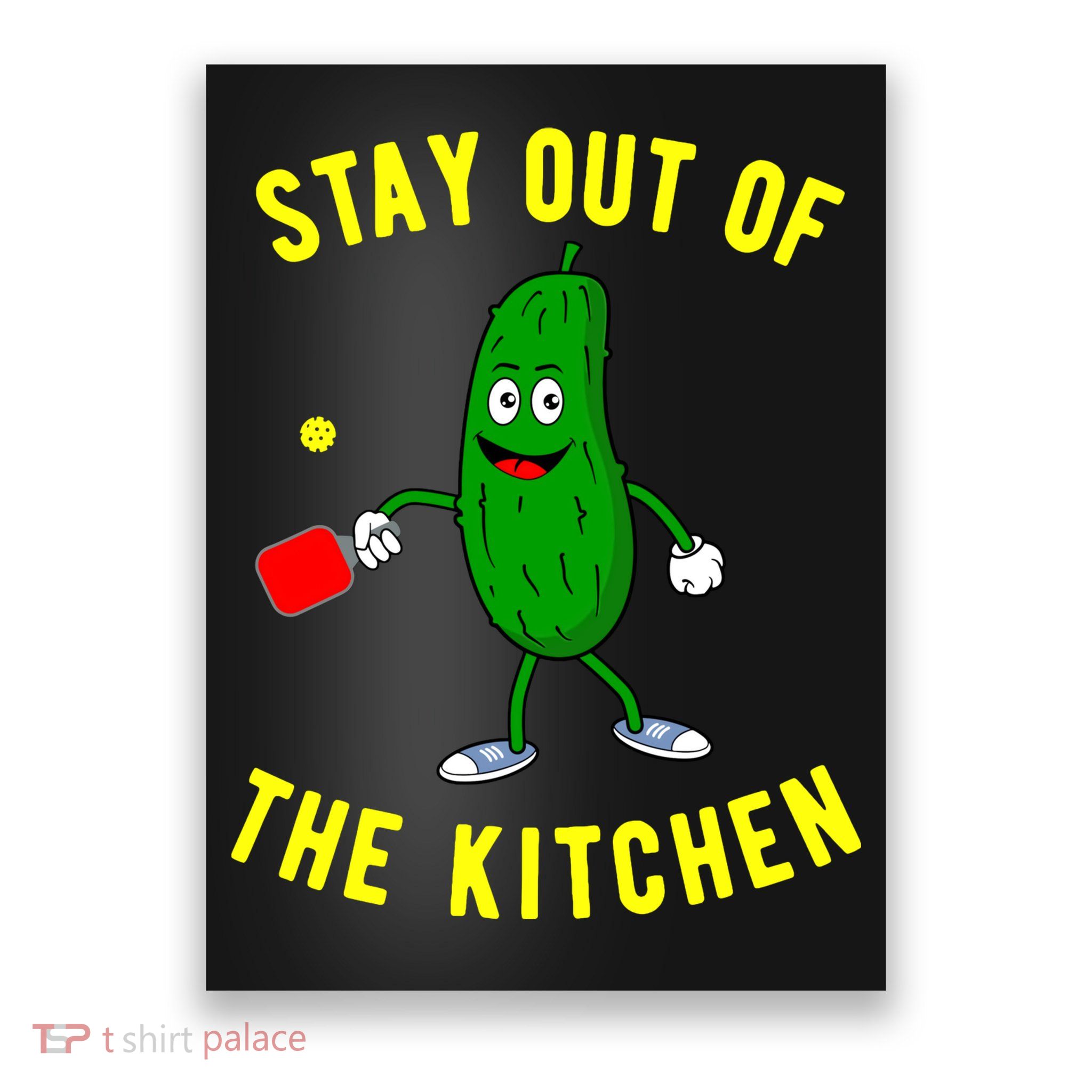 Pickleball Stay Out Of The Kitchen Funny Poster
