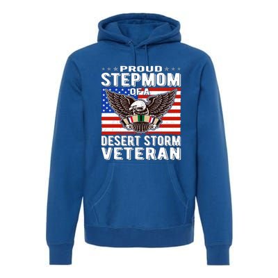 Proud Stepmom Of Desert Storm Veteran Gulf War VeteranS Mom Cool Gift Premium Hoodie