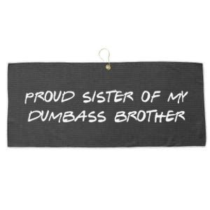 Proud Sister Of My Dumbass Brother Funny Large Microfiber Waffle Golf Towel