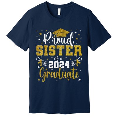 Proud Sister Of A Class Of 2024 Graduate Senior Graduation Premium T-Shirt