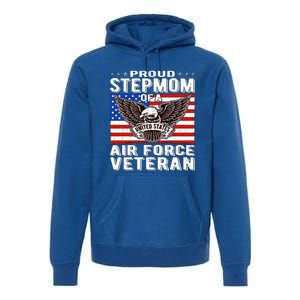 Proud Stepmom Of Us Air Force Veteran Patriotic Military Mom Gift Premium Hoodie