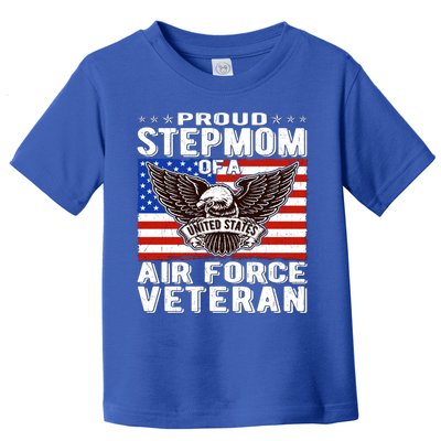 Proud Stepmom Of Us Air Force Veteran Patriotic Military Mom Gift Toddler T-Shirt