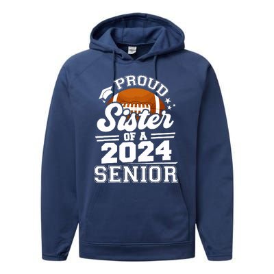 Proud Sister Of A 2024 Senior Graduate Football Grad 2024 Performance Fleece Hoodie