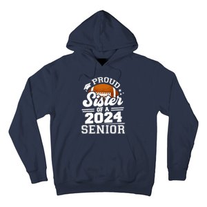 Proud Sister Of A 2024 Senior Graduate Football Grad 2024 Hoodie