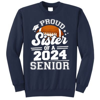 Proud Sister Of A 2024 Senior Graduate Football Grad 2024 Sweatshirt