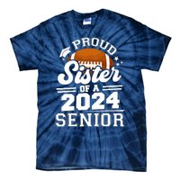 Proud Sister Of A 2024 Senior Graduate Football Grad 2024 Tie-Dye T-Shirt