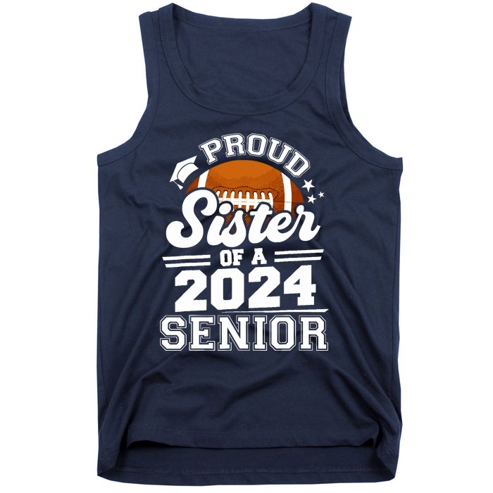 Proud Sister Of A 2024 Senior Graduate Football Grad 2024 Tank Top