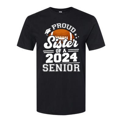 Proud Sister Of A 2024 Senior Graduate Football Grad 2024 Softstyle CVC T-Shirt