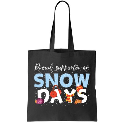 Proud Supporter Of Snow Days Funny Teacher Crew Tote Bag