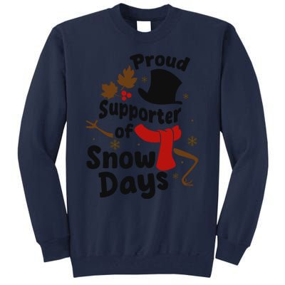 Proud Supporter Of Snow Days Funny Teacher Tall Sweatshirt