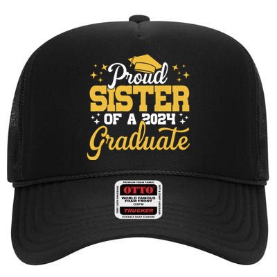 Proud Sister Of A Class Of 2024 Graduate Senior Sister 24 High Crown Mesh Back Trucker Hat