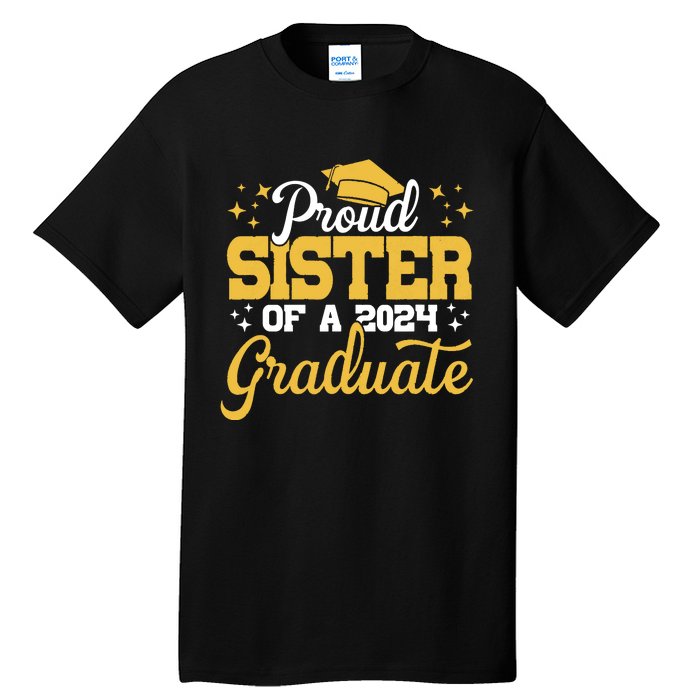 Proud Sister Of A Class Of 2024 Graduate Senior Sister 24 Tall T-Shirt