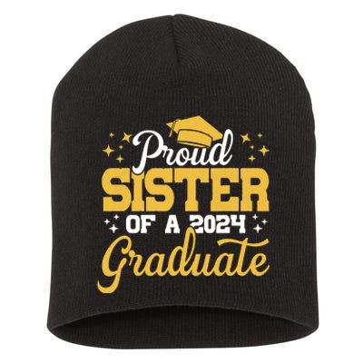 Proud Sister Of A Class Of 2024 Graduate Senior Sister 24 Short Acrylic Beanie