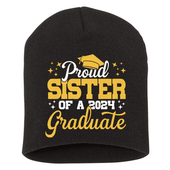 Proud Sister Of A Class Of 2024 Graduate Senior Sister 24 Short Acrylic Beanie