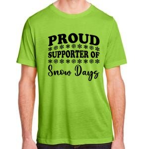 Proud Supporter Of Snow Days Funny Christmas Teacher Life Adult ChromaSoft Performance T-Shirt