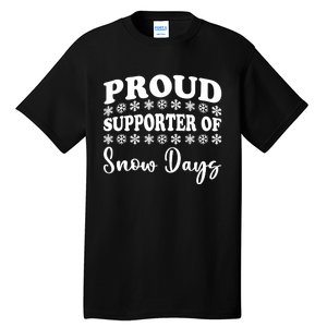 Proud Supporter Of Snow Days Funny Christmas Teacher Life Tall T-Shirt