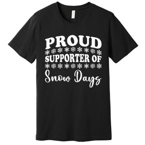 Proud Supporter Of Snow Days Funny Christmas Teacher Life Premium T-Shirt