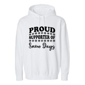 Proud Supporter Of Snow Days Funny Christmas Teacher Life Garment-Dyed Fleece Hoodie